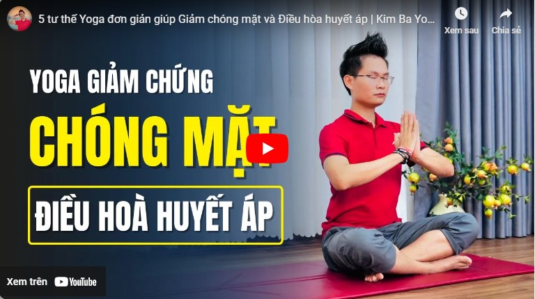 Video các động tác yoga chữa rối loạn tiền đình